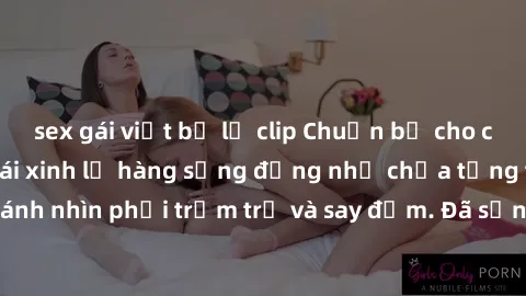 sex gái việt bị lộ clip Chuẩn bị cho cơn bão hình ảnh! Gái xinh lộ hàng sống động như chưa từng thấy, khiến mọi ánh nhìn phải trầm trồ và say đắm. Đã sẵn sàng để chìm đắm vào cơn sốt với họ?