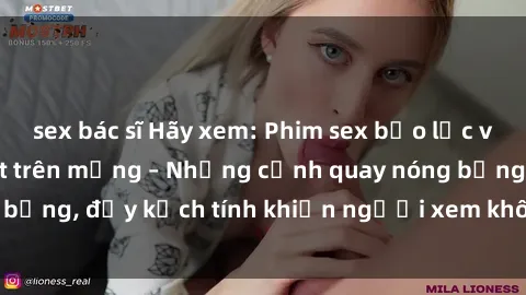 sex bác sĩ Hãy xem: Phim sex bạo lực vietsub đang gây sốt trên mạng – Những cảnh quay nóng bỏng, đầy kịch tính khiến người xem không thể rời mắt!