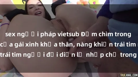 sex người pháp vietsub Đắm chìm trong vẻ đẹp tự nhiên của gái xinh khỏa thân, nàng khiến trái tim người đối diện lỡ nhịp chỉ trong một cái nhìn.
