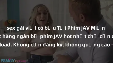 sex gái việt có bầu Tải Phim JAV Miễn Phí - Thưởng thức hàng ngàn bộ phim JAV hot nhất chỉ cần click download. Không cần đăng ký, không quảng cáo - Dễ dàng tải về và xem online!