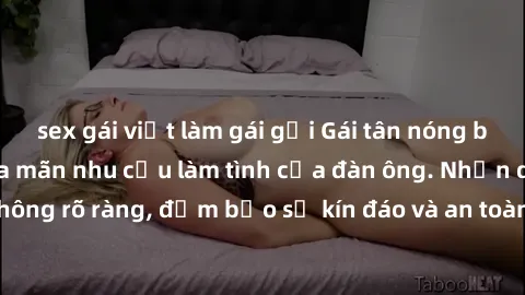 sex gái việt làm gái gọi Gái tân nóng bỏng, dâm đãng thỏa mãn nhu cầu làm tình của đàn ông. Nhận dạng không rõ ràng, đảm bảo sự kín đáo và an toàn cho trải nghiệm tuyệt vời.