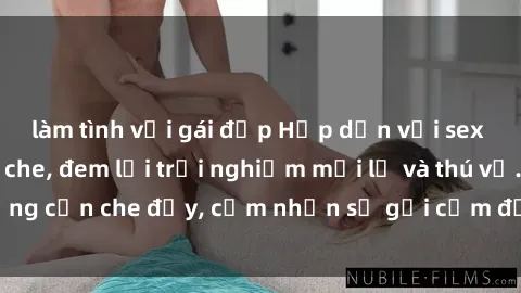 làm tình với gái đẹp Hấp dẫn với sex người lớn không che, đem lại trải nghiệm mới lạ và thú vị. Chẳng cần che đậy, cảm nhận sự gợi cảm đầy quyến rũ ngay hôm nay!