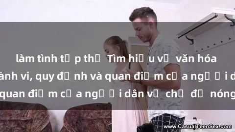 làm tình tập thể Tìm hiểu về văn hóa sex ở Việt Nam: Hành vi, quy định và quan điểm của người dân về chủ đề nóng