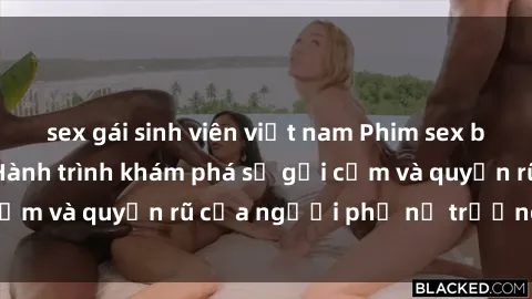 sex gái sinh viên việt nam Phim sex bà mẹ nóng bỏng: Hành trình khám phá sự gợi cảm và quyến rũ của người phụ nữ trưởng thành.