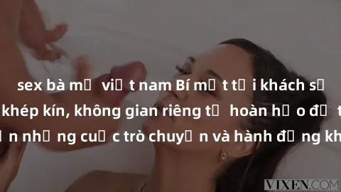 sex bà mẹ việt nam Bí mật tại khách sạn: Phòng quay lén khép kín, không gian riêng tư hoàn hảo để thực hiện những cuộc trò chuyện và hành động không bị người khác phát hiện.