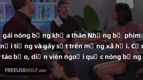 gái nóng bỏng khỏa thân Những bộ phim sex ngoại quốc nổi tiếng và gây sốt trên mạng xã hội. Cảnh quay táo bạo, diễn viên ngoại quốc nóng bỏng trong các tác phẩm đỉnh cao.