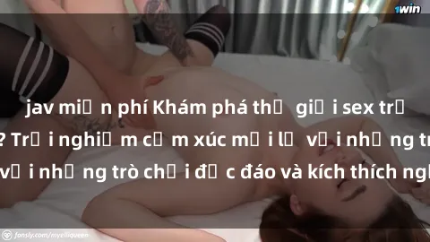 jav miễn phí Khám phá thế giới sex trực tuyến: Hơn tuổi? Trải nghiệm cảm xúc mới lạ với những trò chơi độc đáo và kích thích người lớn